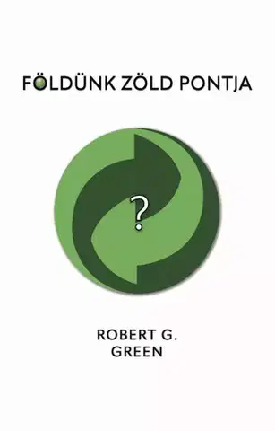 Filozofia Földünk zöld pontja - Robert G. Green