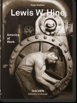 Fotografia America at Work - Lewis W. Hine,Peter Walther