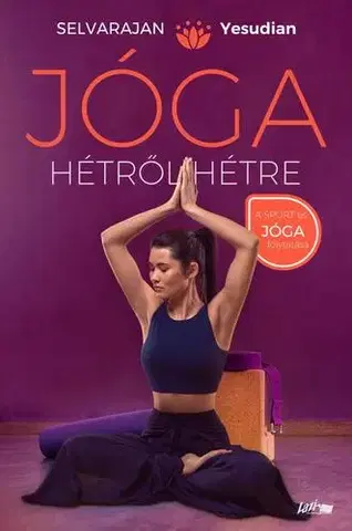 Joga, meditácia Jóga hétről hétre - Yesudian Selvarajan