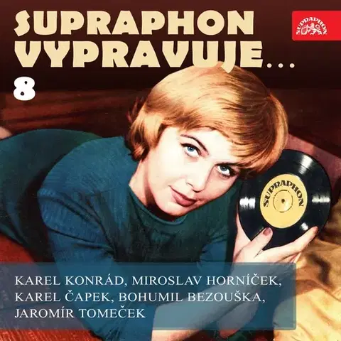 Svetová beletria SUPRAPHON a.s. Supraphon vypravuje...8 (Konrád, Čapek, Horníček, Bezouška, Tomeček)