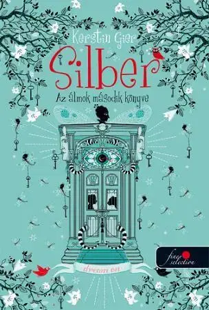 Beletria - ostatné Silber – Az álmok második könyve (Silber 2.) - Kerstin Gier,Gertrúd Szakál