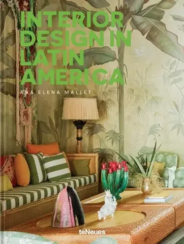 Dizajn, úžitkové umenie, móda Interior Design in Latin America - Ana Elena Mallet