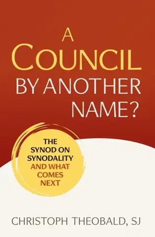Náboženstvo A Council by Another Name? - Christoph Theobald