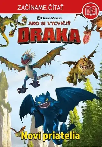 Dobrodružstvo, napätie, western Ako si vycvičit draka: Noví priatelia - Začíname čítať - neuvedený,Veronika Baluchová