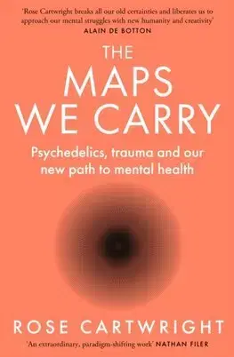 Psychológia, etika The Maps We Carry - Rose Cartwright