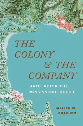 História The Colony and the Company - Malick W. Ghachem