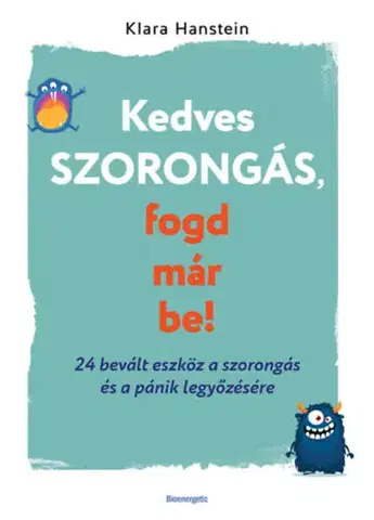 Psychológia, etika Kedves szorongás, fogd már be! - Klara Hanstein