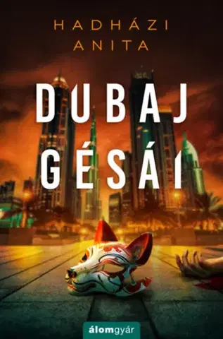 Detektívky, trilery, horory Dubaj gésái - Anita Hadházi