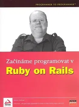 Programovanie, tvorba www stránok Začínáme programovat v Ruby on Rails - Steven Holzner