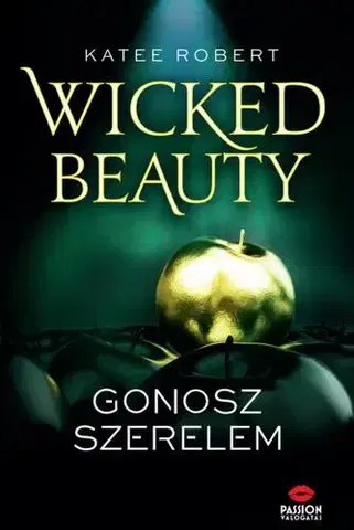 Erotická beletria Wicked Beauty - Gonosz szerelem (Sötét Olümposz 3.) - Robert Katee,Anikó Németh