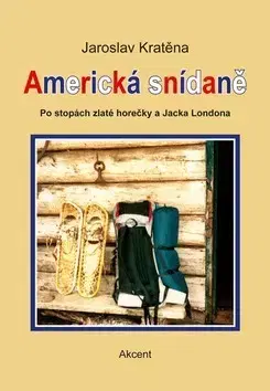 Cestopisy Americká snídaně - Jaroslav Kratěna