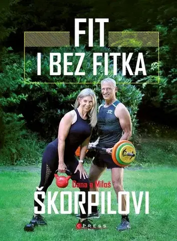 Šport - ostatné Fit i bez fitka - Dana Škorpilová,Miloš Škorpil