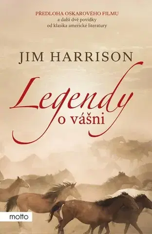 Svetová beletria Legendy o vášni, 2. vydání - Harrison Jim,Karolina Medková