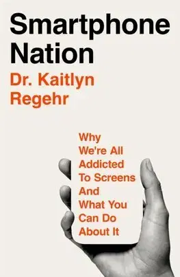 Psychológia, etika Smartphone Nation - Kaitlyn Regehr