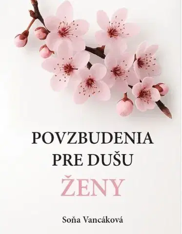 Motivačná literatúra - ostatné Povzbudenia pre dušu ženy - Soňa Vancáková