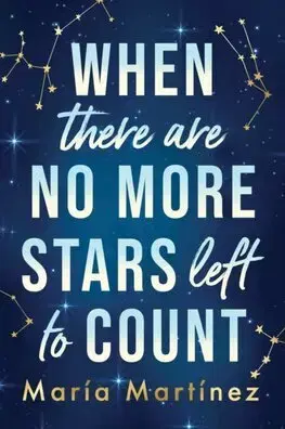 Romantická beletria When There Are No More Stars Left to Count - Maria Martinez,Adrian Nathan West