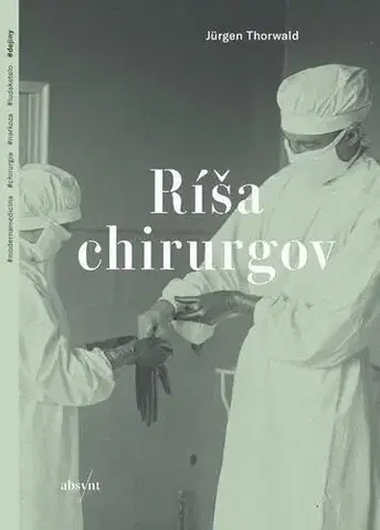 História Ríša chirurgov - Jürgen Thorwald