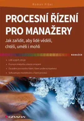 Manažment Procesní řízení pro manažery - Roman Fišer