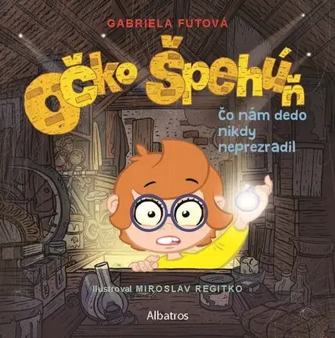 Rozprávky Očko špehúň 2: Čo nám dedo nikdy neprezradil - Gabriela Futová,Miroslav Regitko