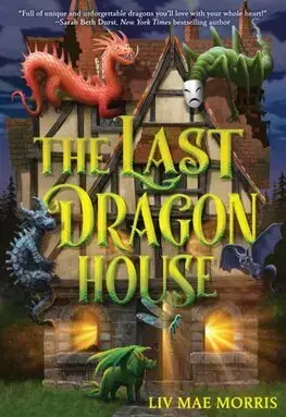 Fantasy, upíri The Last Dragon House - Olivia Mae Morris