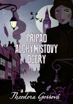 Sci-fi a fantasy Případ alchymistovy dcery - Theodora Gossová