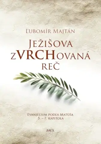 Kresťanstvo Ježišova zVRCHovaná reč - Ľubomír Majtán