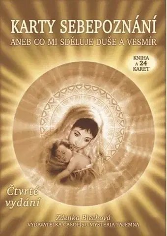 Veštenie, tarot, vykladacie karty Karty sebepoznání aneb co mi sděluje duše a vesmír, 4. vydání - Zdenka Blechová