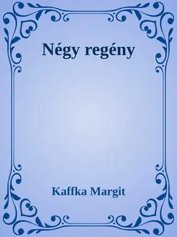 Svetová beletria Kaffka Margit regényei - Margit Kaffka