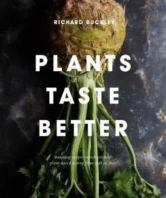 Vegetariánska kuchyňa Plants Taste Better - Richard Buckley