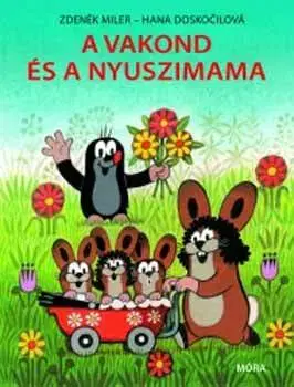 Rozprávky A vakond és a nyuszimama - Zdeněk Miler,Hana Doskočilová