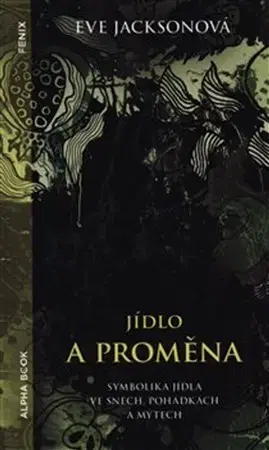 Filozofia Jídlo a proměna - Eve Jacksonová