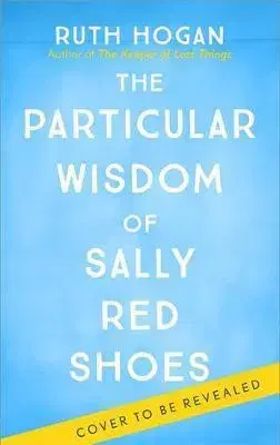 Cudzojazyčná literatúra The Wisdom of Sally Red Shoes - Ruth Hoganová