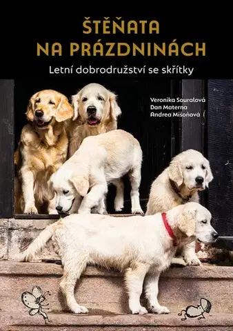 Pre deti a mládež - ostatné Štěňata na prázdninách - Veronika Souralová