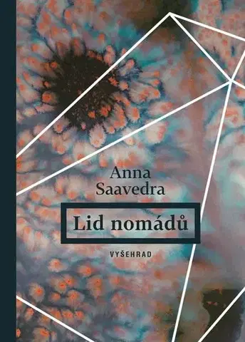 Česká beletria Lid nomádů - Anna Saavedra