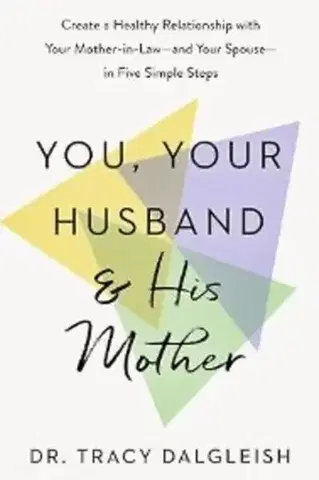 Motivačná literatúra You, Your Husband and His Mother - Tracy Dalgleish