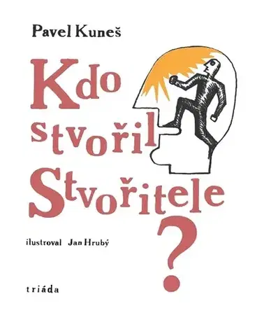 Kresťanstvo Kdo stvořil Stvořitele? - Pavel Kuneš