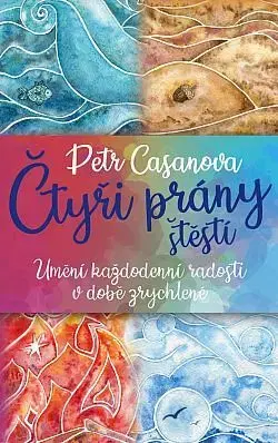 Duchovný rozvoj Čtyři prány štěstí - Petr Casanova