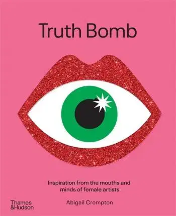 Maliarstvo, grafika Truth Bomb - Abigail Crompton