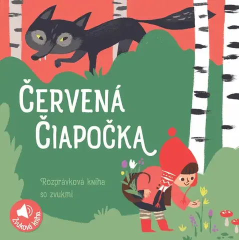 Zvukové knihy Rozprávková kniha so zvukmi - Červená Čiapočka, 2. vydanie