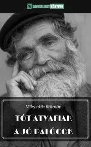 Svetová beletria Tót atyafiak / A jó palócok - Kálman Mikszáth
