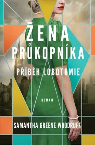 Romantická beletria Žena průkopníka - Příběh lobotomie - Samantha Greene Woodruff