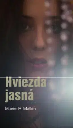 Slovenská beletria Hviezda jasná - Maxim E. Matkin