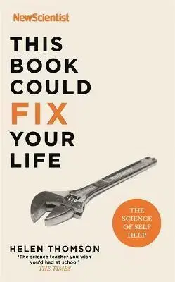 Psychológia, etika This Book Could Fix Your Life - New Scientist,Helen Thomson