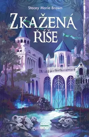 Sci-fi a fantasy Zkažená říše - Stacey Marie Brown,Adéla Stopka,Veronika Trusová