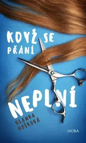 Romantická beletria Když se přání neplní - Blanka Hošková