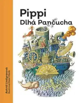 Rozprávky Pippi Dlhá pančucha (s ilustráciami od Petra Kľúčika) - Astrid Lindgren,Peter Klucik,Jarmila Cihová