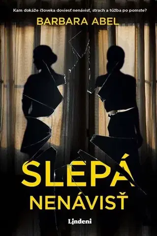 Detektívky, trilery, horory Slepá nenávisť - Barbara Abelová,Zuzana Szabóová
