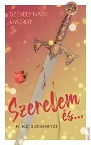Romantická beletria Szerelem és… - György Székely Nagy