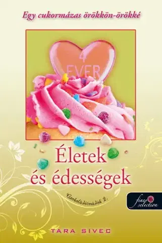 Romantická beletria Életek és édességek - Tara Sivec