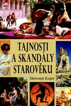 Starovek Tajnosti a skandály starověku - Slawomir Koper